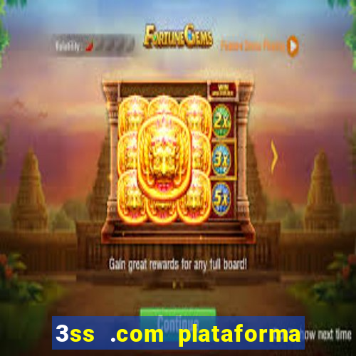 3ss .com plataforma de jogos