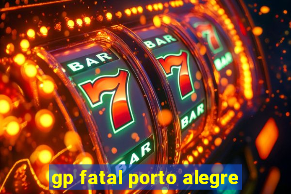 gp fatal porto alegre