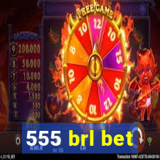 555 brl bet