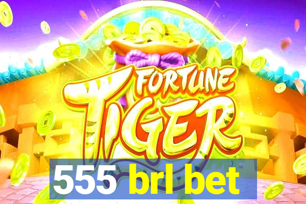 555 brl bet