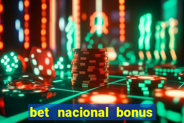 bet nacional bonus de boas vindas