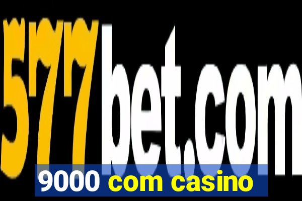 9000 com casino