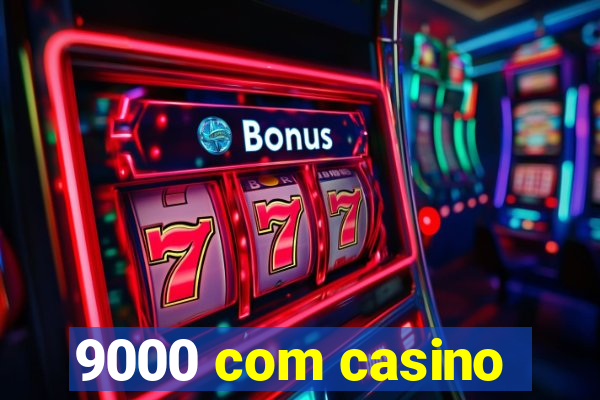 9000 com casino