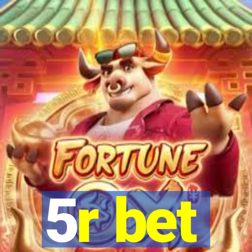 5r bet