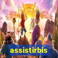 assistirbis