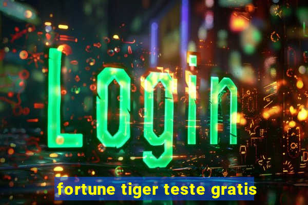 fortune tiger teste gratis