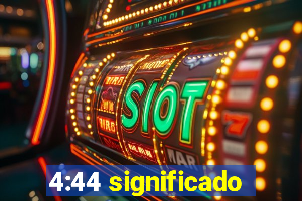 4:44 significado