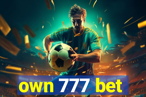 own 777 bet