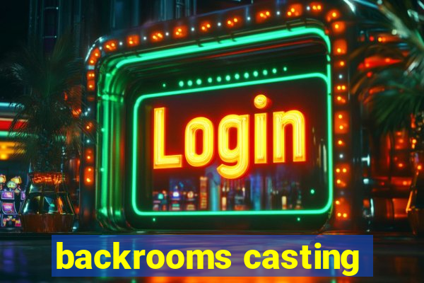 backrooms casting