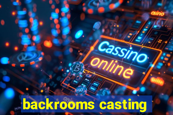 backrooms casting