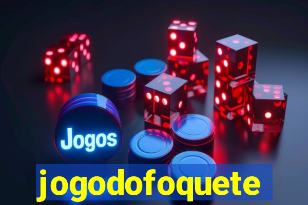 jogodofoquete