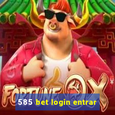 585 bet login entrar