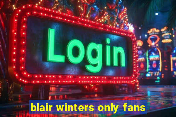 blair winters only fans