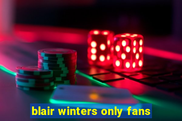 blair winters only fans