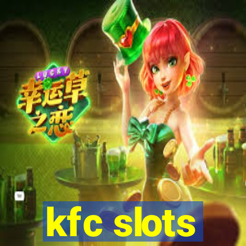 kfc slots