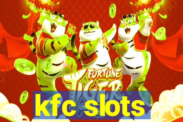 kfc slots