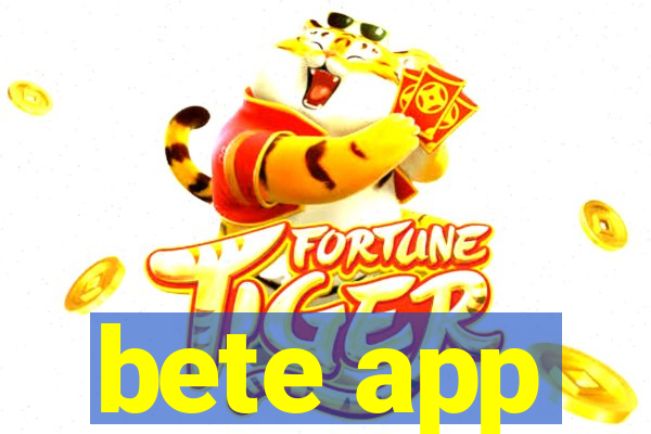 bete app