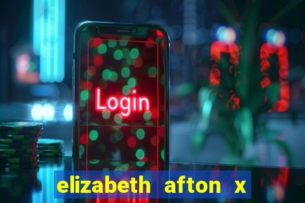 elizabeth afton x william afton