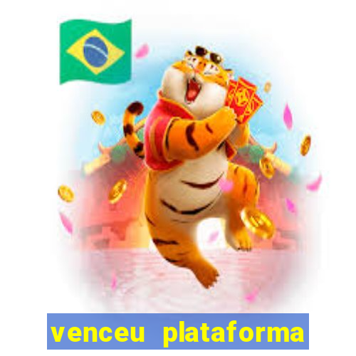 venceu plataforma de jogos