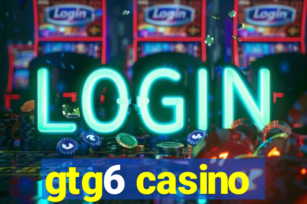 gtg6 casino