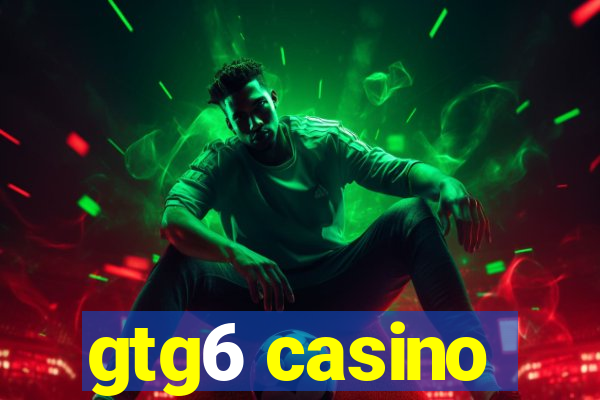 gtg6 casino