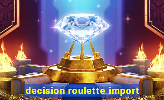 decision roulette import