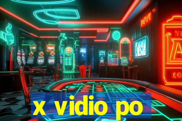 x vidio po