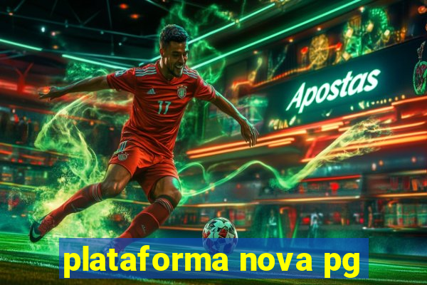 plataforma nova pg