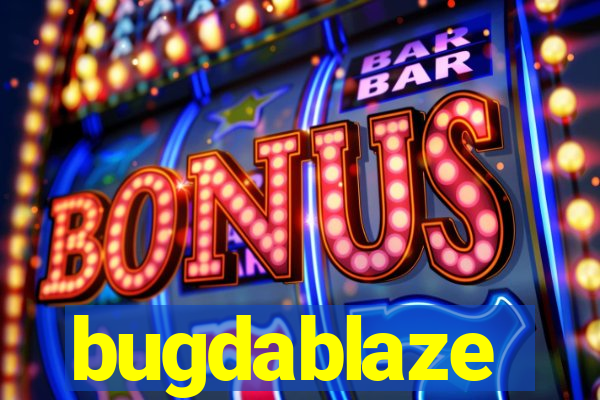 bugdablaze