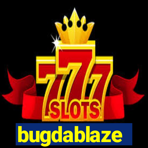 bugdablaze