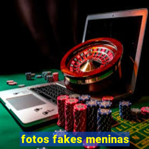 fotos fakes meninas