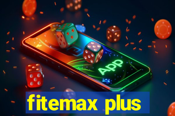 fitemax plus