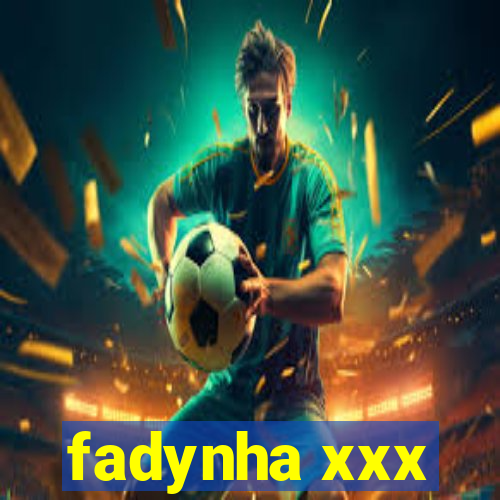 fadynha xxx