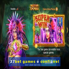 37bet games é confiável