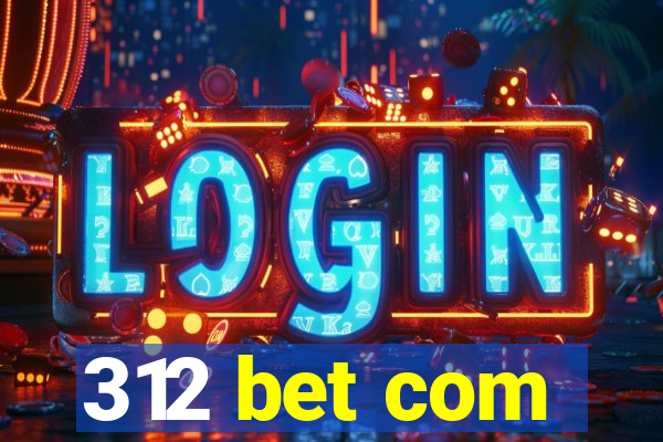 312 bet com