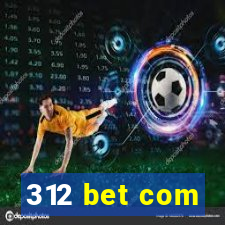 312 bet com