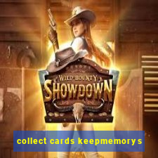 collect cards keepmemorys