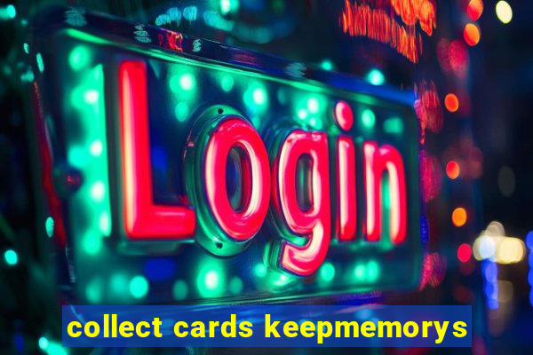 collect cards keepmemorys