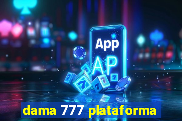 dama 777 plataforma