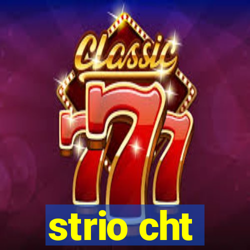 strio cht