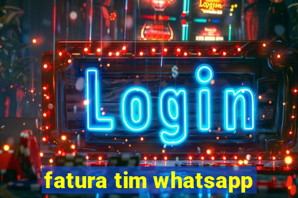 fatura tim whatsapp