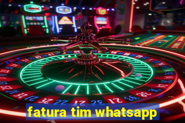 fatura tim whatsapp