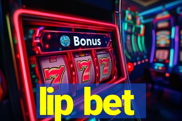 lip bet