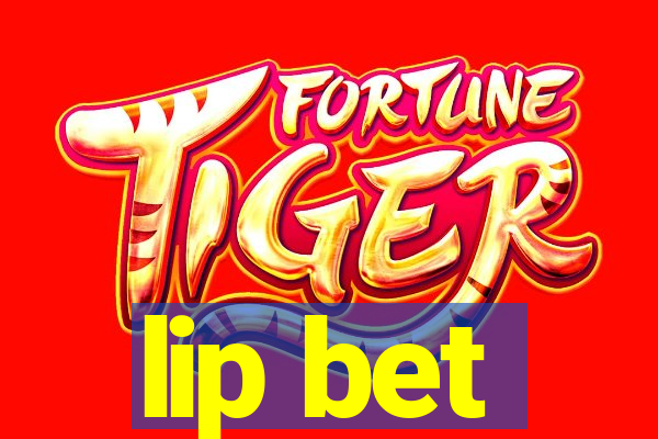 lip bet