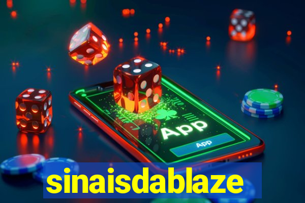 sinaisdablaze