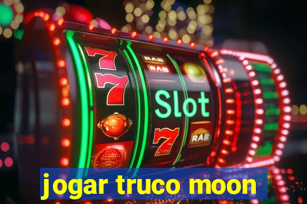 jogar truco moon