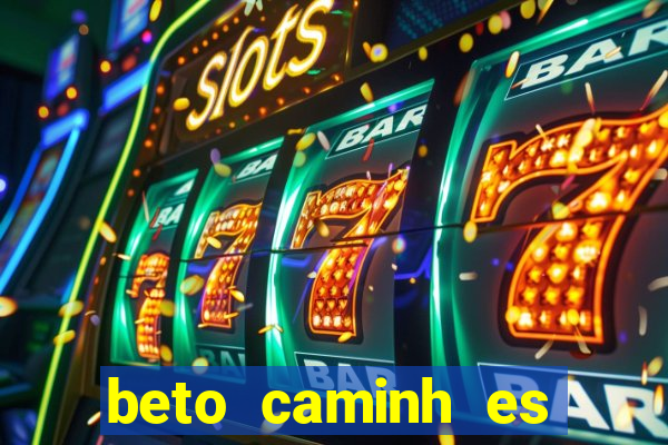 beto caminh es lajeado rs