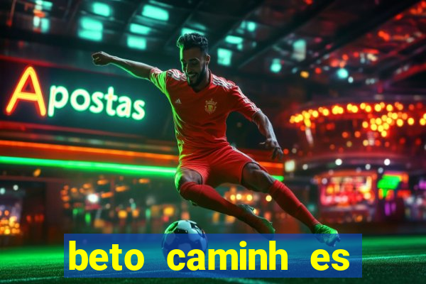 beto caminh es lajeado rs