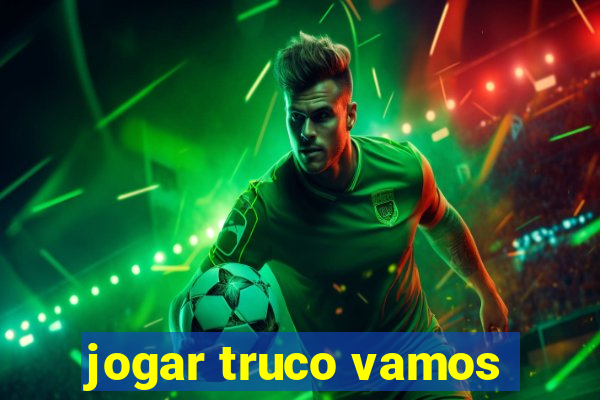 jogar truco vamos