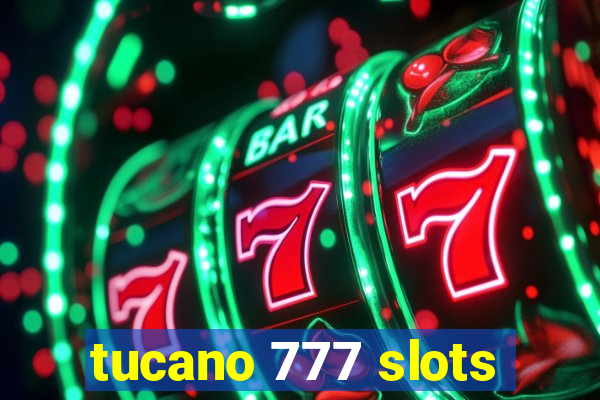 tucano 777 slots